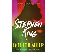 Doctor Sleep: The classic novel from the ultimate storyteller (The Shining)