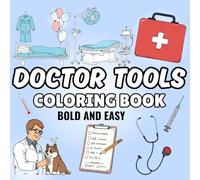 Doctor tools coloring book: Instruments used in general medicine, Bold and easy coloring book for kids and adults