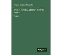 Doctor Victoria. A Picture from the Period: Vol. II