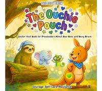 Doctor Visit Book for Preschoolers About Boo-Boos and Being Brave: A Cozy Preschool Social Skills Story About Fear, First Aid, and Facing Big Feelings ... Emotional Learning Books for Kids Ages 3-6)