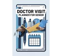 Doctor visit planner for senior: Doctor Visit and Medical Appointment Log Book for Seniors with Medication Tracker and Health Record Pages