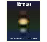 Doctor Who: 100 Illustrated Adventures [Idioma Inglés]