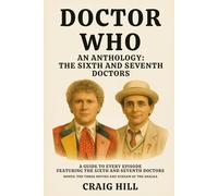 Doctor Who: An Anthology - The Sixth and Seventh Doctors