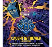 Doctor Who: Caught in the Web & Other Stories: Doctor Who Audio Annual