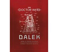 Doctor Who: Dalek Combat Training Manual: Mark III Travel Machine