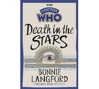 Doctor Who: Death in the Stars: A Melanie Bush Mystery