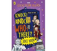 Doctor Who: Knock! Knock! Who's There? Joke Book: The Doctor Who Joke Book
