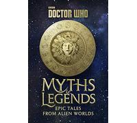 Doctor Who: Myths and Legends [Idioma Inglés]: Dinnick Richard
