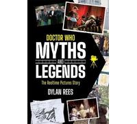 Doctor Who Myths and Legends: The Reeltime Pictures Story