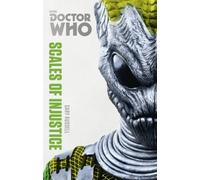 Doctor Who: Scales of Injustice: The Monster Collection Edition (Dr Who Monster Collection Edtn) [Idioma Inglés] (Doctor Who Monster Collection)