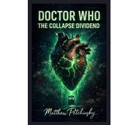 Doctor Who: The Collapse Dividend (The Signal Cycle)