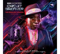 Doctor Who: The Deadliest Weapon: Circuit Breaker Audio Original