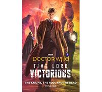 Doctor Who: The Knight, The Fool and The Dead: Time Lord Victorious (Doctor Who: Time Lord Victorious)