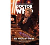 Doctor Who: The Twelfth Doctor - Time Trials Volume 2: The Wolves of Winter [Idioma Inglés]