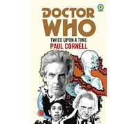 Doctor Who. Twice Upon A Time (Dr Who Target Collection) [Idioma Inglés]: 12th Doctor Novelisation (Doctor Who: Target Collection)