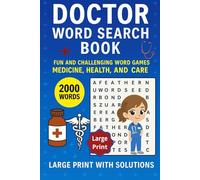 Doctor Word Search Book: 2000 Words Puzzle Collection: Fun and Challenging Word Games - Medicine, Health, and Care - For Adults and Seniors - Large Print with Solutions