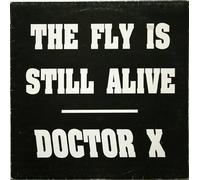 Doctor X - The Fly Is Still Alive
