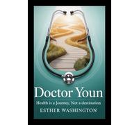 doctor youn: Health Is a Journey, Not a Destination