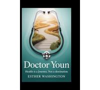 doctor youn: Health Is a Journey, Not a Destination
