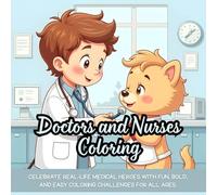Doctors and Nurses Coloring: Celebrate real-life medical heroes with fun, bold, and easy coloring challenges for all ages.