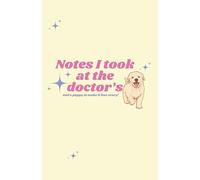 Doctors Appointment Notebook and Medical Journal: With A Puppy To Make It Less Scary