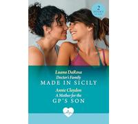 Doctor's Family Made In Sicily / A Mother For The Gp's Son: 2 found family medical romances perfect for fans of opposites attract and summer escapes in 2026!