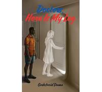 Doctors, Here Is My Leg