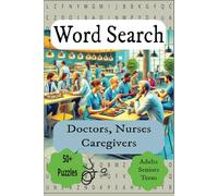 Doctors, nurses and caregivers Word Search Puzzle book: Word Search about Doctors, nurses and caregivers and more 6 x 9 inch 110 pages 50+ puzzles got Gift, Christmas, holiday, Vacation