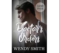 Doctor's Orders: Large Print Edition: 2 (Copper Creek)