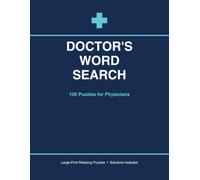 Doctor's Word Search: 100 Large-Print Puzzles for Physicians - A Relaxing Gift for Doctors
