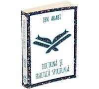 Doctrina si practica spirituala la Ibn Arabi - Ibn Arabi, Intelepciunea inimii, Editie in limba romana
