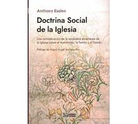 DOCTRINA SOCIAL DE LA IGLESIA: Una reivindicación de la verdadera enseñanza de la Iglesia sobre el matrimonio, la familia y el Estado