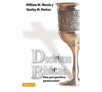 Doctrinas Biblicas: Una Perspectiva Pentecostal