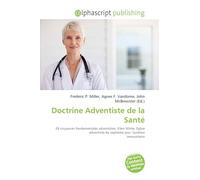 Doctrine Adventiste de la Santé: 28 croyances fondamentales adventistes, Ellen White, Église adventiste du septième jour, Système immunitaire