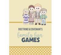 Doctrine and Covenants Family Fun Games: Games and Activities for Latter-day Saint Families