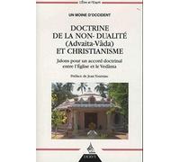 Doctrine de la non-dualité (Advaita-Vâda) et christianisme: Jalons pour un accord doctrinal entre l'Eglise et le Vedânta