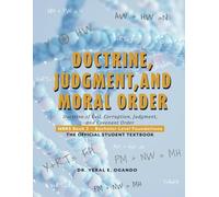 DOCTRINE, JUDGMENT, AND MORAL ORDER: Doctrine of Evil, Corruption, Judgment, and Covenant Order (Master of Biblical Restoration Studies (MBRS): The Official Student Textbook Series)