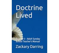 Doctrine Lived: Quarter 3 - Adult Sunday School Teacher's Manual (Doctrine Lived Adult Sunday School Series)