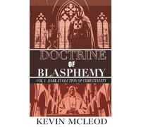Doctrine of Blasphemy Vol 1: Dark Evolution of Christianity