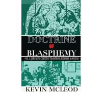 Doctrine of Blasphemy Vol.2: Debunking Christian Traditions, Holidays, & Dogmas