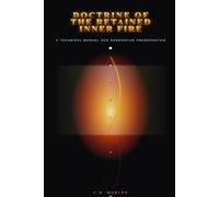 Doctrine of the Retained Inner Fire: A Technical Manual for Generative Preservation