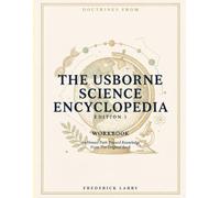 Doctrines From The Usborne Science Encyclopedia Edition 1: An Honest Path Toward Knowledge From The Original Book