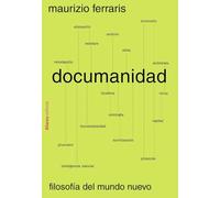 Documanidad: Filosofía del mundo nuevo (Alianza Ensayo)