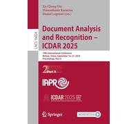 Document Analysis and Recognition - ICDAR 2025: 19th International Conference, Wuhan, China, September 16-21, 2025, Proceedings, Part II: 16024 (Lecture Notes in Computer Science, 16024)