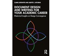 Document Design and Writing for Your Academic Career: Rhetorical Insights on Design Convergence