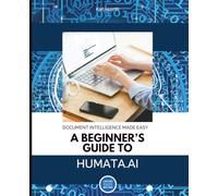 Document Intelligence Made Easy: A Beginner’s Guide to Humata AI