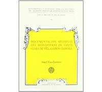 DOCUMENTACION MEDIEVAL DEL MONASTERIO DE SANTA CLARA DE VILL (TEXTOS MEDIEVALES)