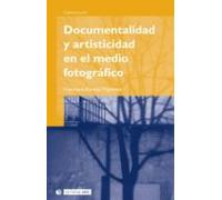 Documentalidad Y Artisticidad En El Medio Fotográfico (ebook)