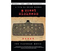 DOCUMENTARY/DOKUMENTATION - A Sweet Sickness - The Flathead Movie - A Film By by Brian Darwas