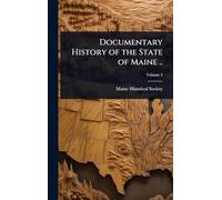 Documentary History of the State of Maine ..